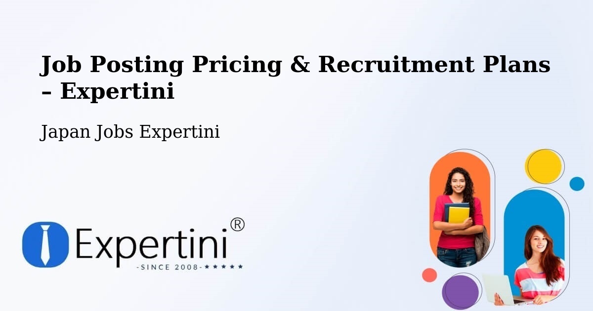 Job Posting Pricing & Recruitment Plans – Asahi Shi - Asahi Shi, Japan Jobs Expertini